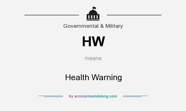What does HW mean? It stands for Health Warning