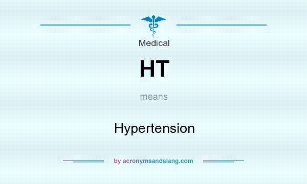 What does HT mean? It stands for Hypertension