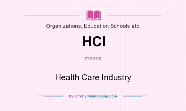 What does HCI mean? It stands for Health Care Industry