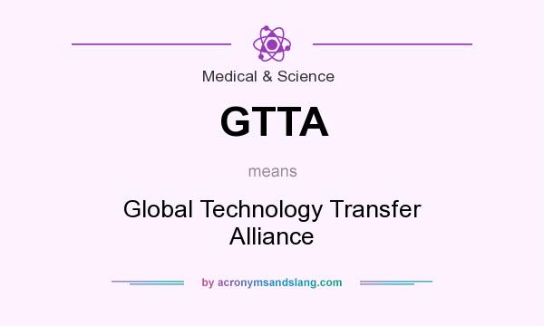 What does GTTA mean? It stands for Global Technology Transfer Alliance