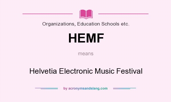 What does HEMF mean? It stands for Helvetia Electronic Music Festival