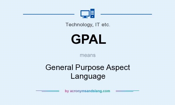 What does GPAL mean? It stands for General Purpose Aspect Language
