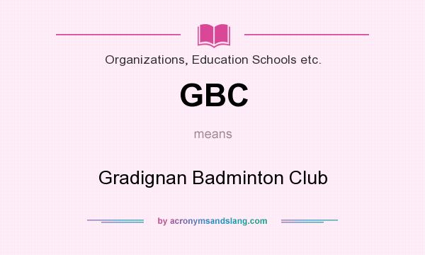 What does GBC mean? It stands for Gradignan Badminton Club