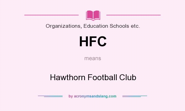 What does HFC mean? It stands for Hawthorn Football Club