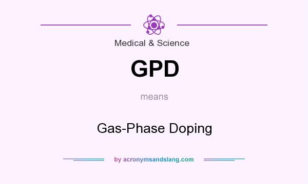 What does GPD mean? It stands for Gas-Phase Doping