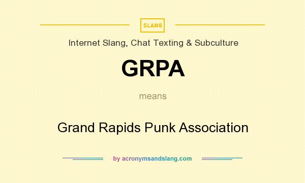 What does GRPA mean? It stands for Grand Rapids Punk Association