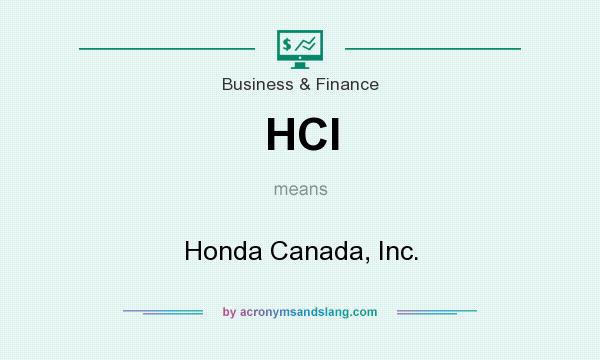 What does HCI mean? It stands for Honda Canada, Inc.
