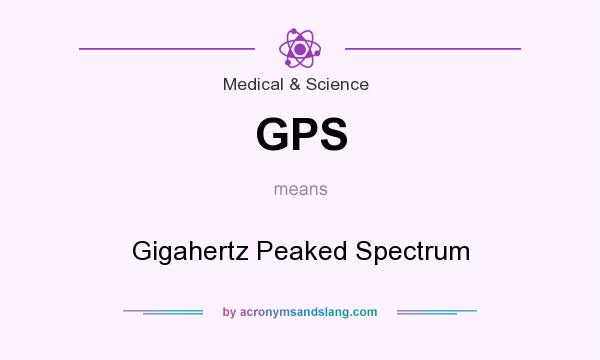 What does GPS mean? It stands for Gigahertz Peaked Spectrum