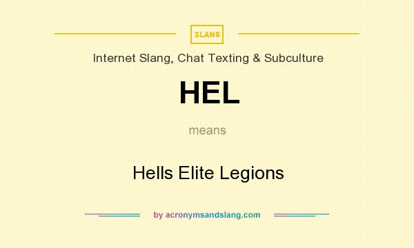 What does HEL mean? It stands for Hells Elite Legions