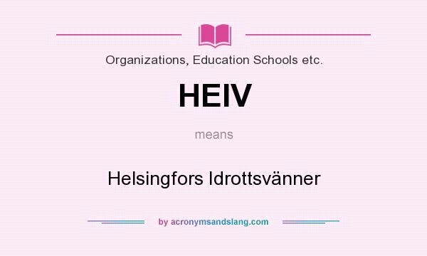 What does HEIV mean? It stands for Helsingfors Idrottsvänner
