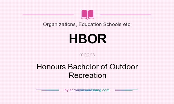 What does HBOR mean? It stands for Honours Bachelor of Outdoor Recreation