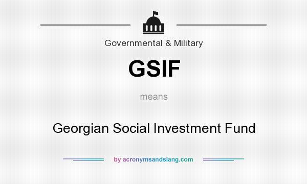 What does GSIF mean? It stands for Georgian Social Investment Fund