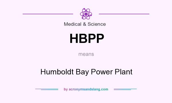 What does HBPP mean? It stands for Humboldt Bay Power Plant