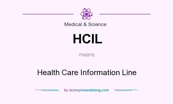 What does HCIL mean? It stands for Health Care Information Line