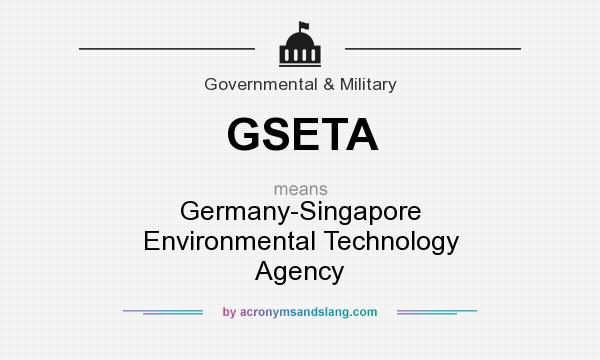 What does GSETA mean? It stands for Germany-Singapore Environmental Technology Agency