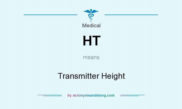 What does HT mean? It stands for Transmitter Height