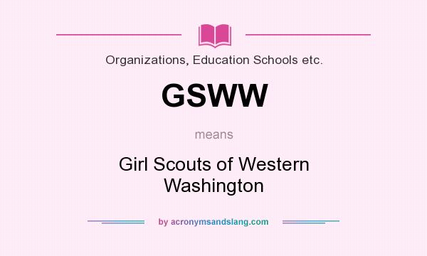What does GSWW mean? It stands for Girl Scouts of Western Washington