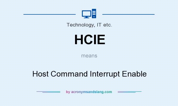 What does HCIE mean? It stands for Host Command Interrupt Enable