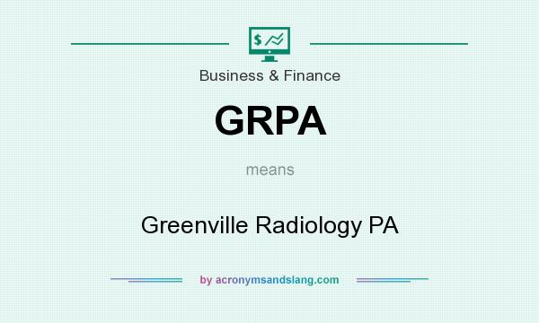 What does GRPA mean? It stands for Greenville Radiology PA