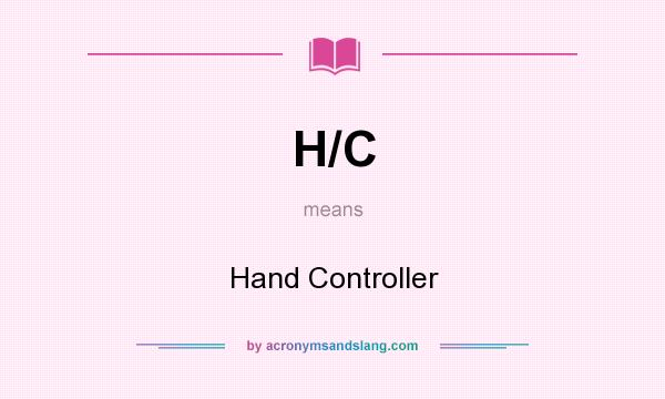 What does H/C mean? It stands for Hand Controller