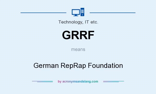 What does GRRF mean? It stands for German RepRap Foundation