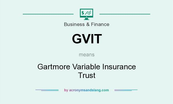 What does GVIT mean? It stands for Gartmore Variable Insurance Trust