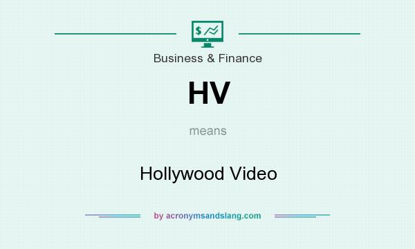 What does HV mean? It stands for Hollywood Video