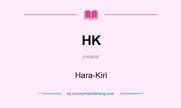 What does HK mean? It stands for Hara-Kiri