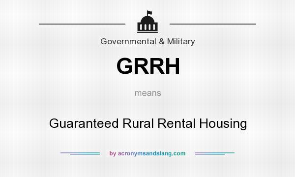 What does GRRH mean? It stands for Guaranteed Rural Rental Housing