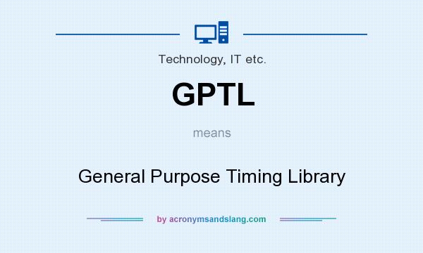 What does GPTL mean? It stands for General Purpose Timing Library