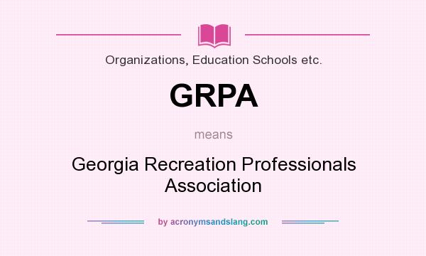 What does GRPA mean? It stands for Georgia Recreation Professionals Association