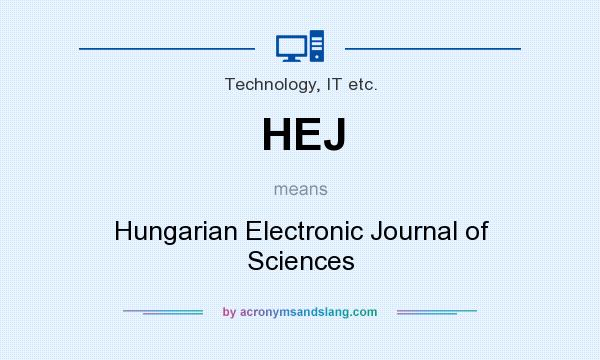 What does HEJ mean? It stands for Hungarian Electronic Journal of Sciences