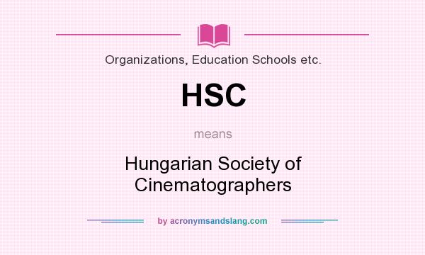 What does HSC mean? It stands for Hungarian Society of Cinematographers