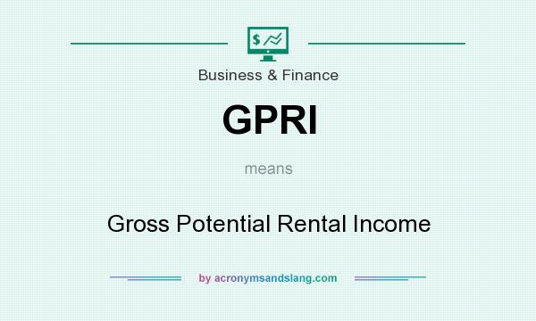 What does GPRI mean? It stands for Gross Potential Rental Income