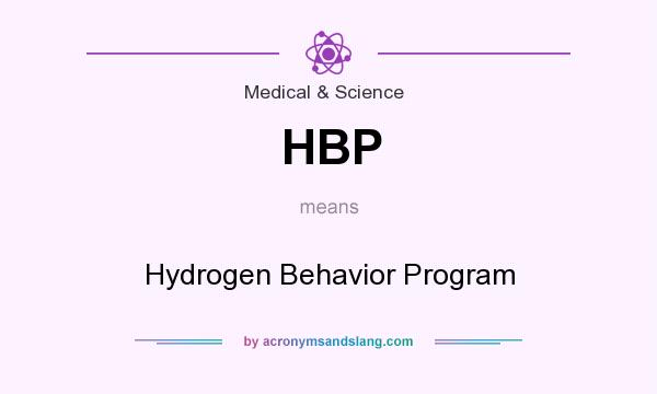What does HBP mean? It stands for Hydrogen Behavior Program