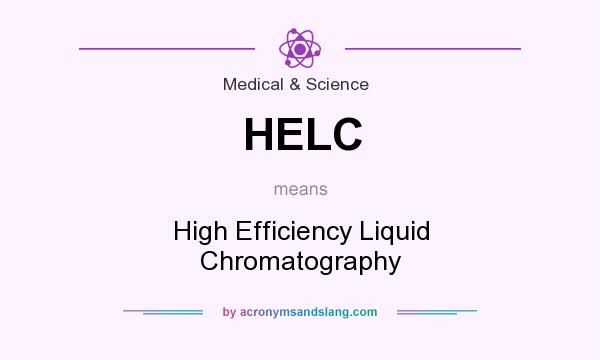 What does HELC mean? It stands for High Efficiency Liquid Chromatography