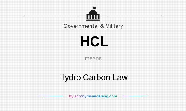 What does HCL mean? It stands for Hydro Carbon Law