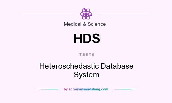 What does HDS mean? It stands for Heteroschedastic Database System