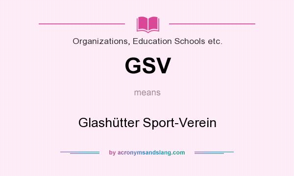 What does GSV mean? It stands for Glashütter Sport-Verein