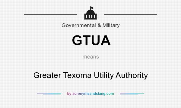 What does GTUA mean? It stands for Greater Texoma Utility Authority