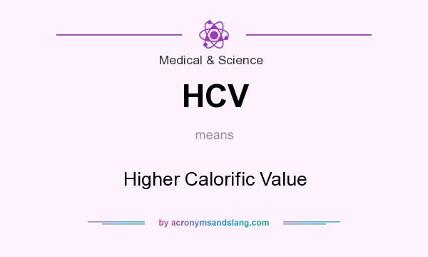 What does HCV mean? It stands for Higher Calorific Value