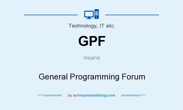 What does GPF mean? It stands for General Programming Forum