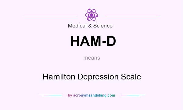 What does HAM-D mean? It stands for Hamilton Depression Scale