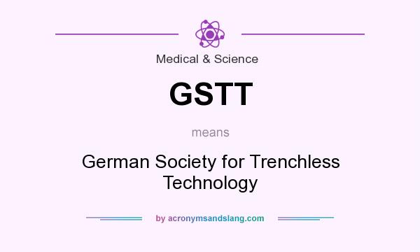 What does GSTT mean? It stands for German Society for Trenchless Technology