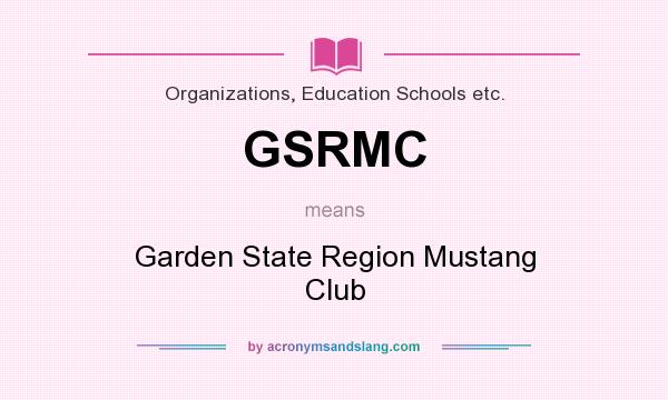 What does GSRMC mean? It stands for Garden State Region Mustang Club
