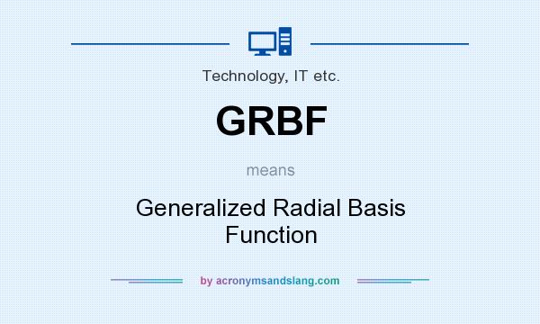 What does GRBF mean? It stands for Generalized Radial Basis Function