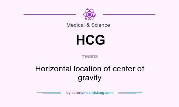 What does HCG mean? It stands for Horizontal location of center of gravity