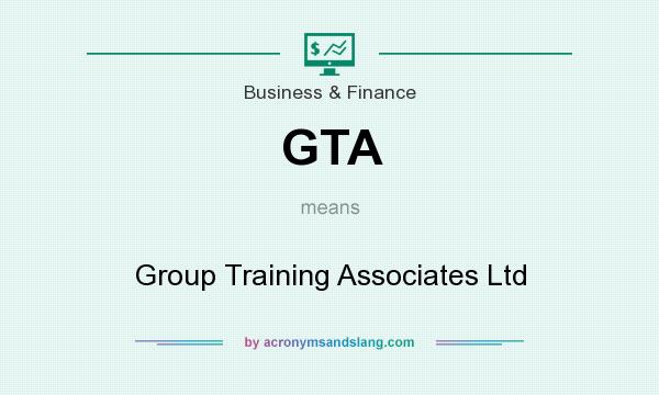What does GTA mean? It stands for Group Training Associates Ltd