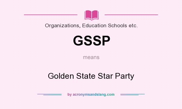 What does GSSP mean? It stands for Golden State Star Party