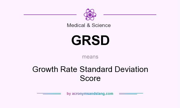 What does GRSD mean? It stands for Growth Rate Standard Deviation Score